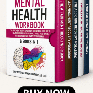 “Mental Health Mastery: 6 Books in 1 – Heal from Abandonment, Understand Attachment, and Reclaim Your Emotional Balance”